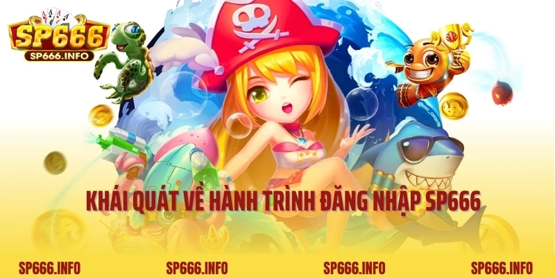 Khái quát về hành trình đăng nhập SP666