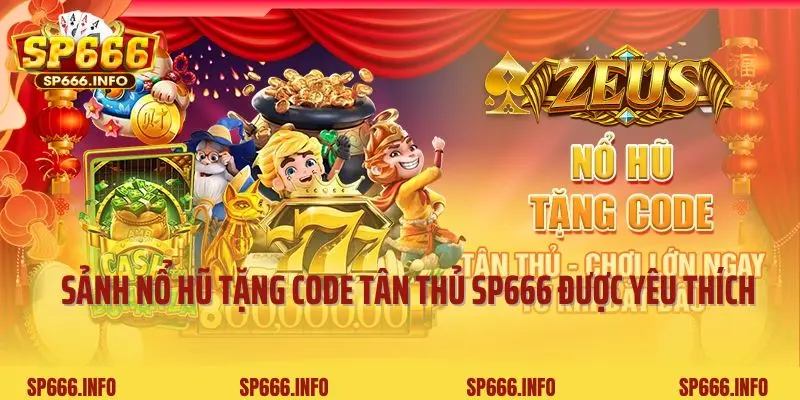 Sảnh nổ hũ tặng code tân thủ SP666 được khách hàng yêu thích