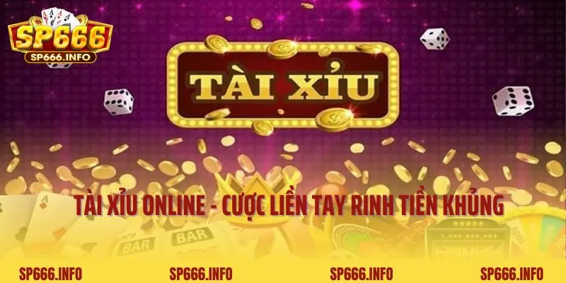 Tài Xỉu Online SP666 - Cược Liền Tay Rinh Tiền Thưởng Khủng
