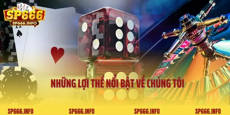 Những lợi thế nổi bật về chúng tôi